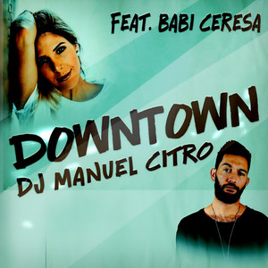 Downtown(feat. Babi Ceresa)