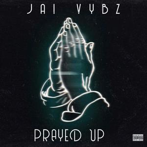 Prayed Up (Explicit)