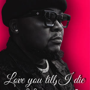 Love you till i die