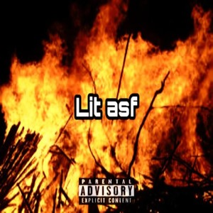 Lit asf (Explicit)