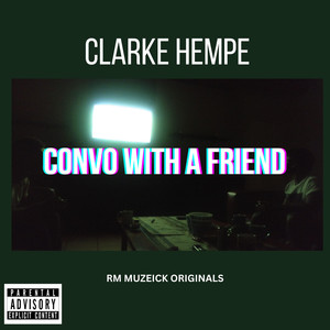 Convo with a Friend (Explicit)