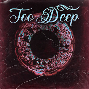 Too Deep (Explicit)