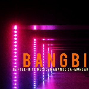 Bangbiza (feat. Bite Music, Manando SA, Mongar & Craxy Stunner)