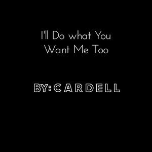 I'll Do What You Want Me Too (Remix)