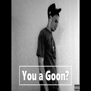 You a Goon? (Explicit)