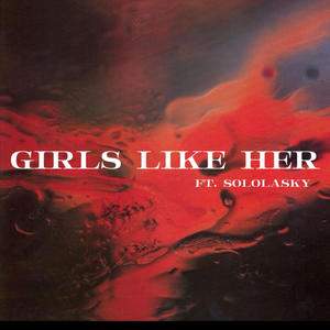 GIRLSLIKEHER (feat. SoloLasky) (Explicit)