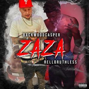 ZAZA (feat. Relloruthless) [Explicit]