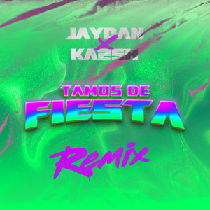 Tamos de Fiesta (Ka2sh Remix)
