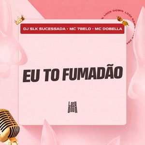 Eu to Fumadão (Explicit)