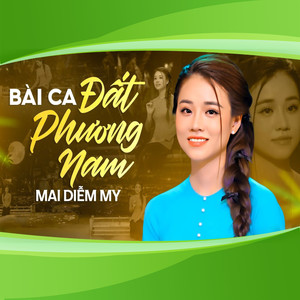 Mai Diễm My - Bài Ca Đất Phương Nam