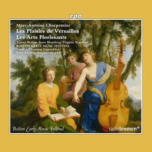 Charpentier: Les plaisirs de Versailles, H. 480 & Les arts florissants, H. 487