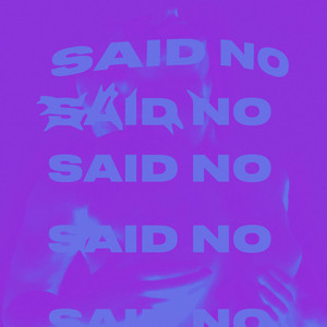 Said No (Explicit)