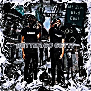 Better Go Get It (feat. SleazyMal) (Explicit)