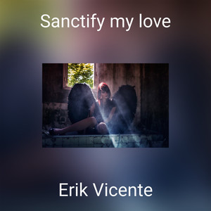 Sanctify my love