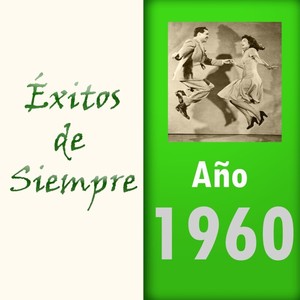 Éxitos de Siempre, Año 1960