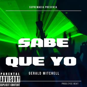 Sabe Que Yo (Explicit)