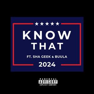 KNOW THAT (feat. buula & sha geek) [Explicit]