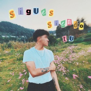 Sigues Siendo Tu (Explicit)