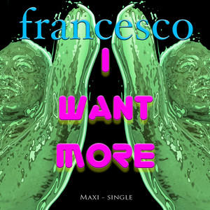 I Want More - Maxi Single