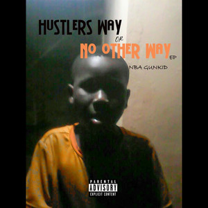 HUSTLERS WAY OR NO OTHER WAY - EP (Explicit)