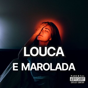 Louca e Marolada (Explicit)