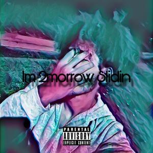 Im 2morrow Slidin (Explicit)