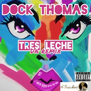 Tres Leche (Remix) [Explicit]