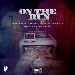 On The Run (feat. Jeffar, Smallz Lethal & Kathy Kyalo) [Explicit]