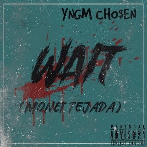 Wait (Monet Tejada) [Explicit]