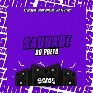 Saudade Do Preto (Explicit)