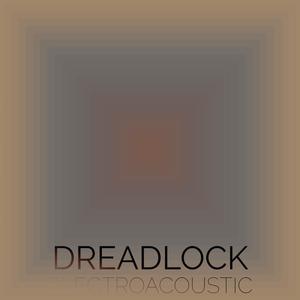 Dreadlock Electroacoustic