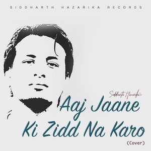 Aaj Jaane Ki Zidd Na Karo