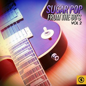 Sugar Pop from the 60's, Vol. 2