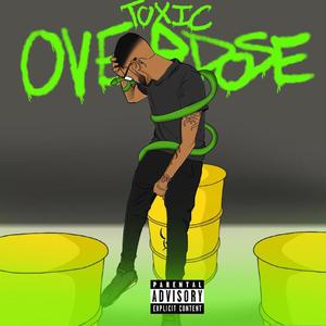 Toxic Overdose (Explicit)