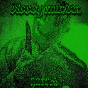 BLOODY MURDER (Sped Up)