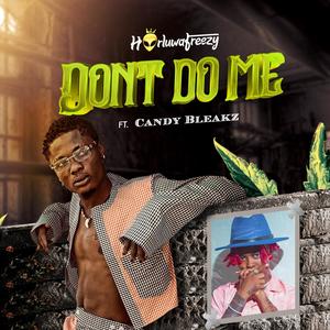 Don't Do Me (feat. Candy Bleakz)