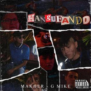 Hangueando (feat. G-Mike) [Explicit]