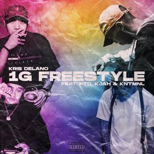 1G Freestyle(feat. FTD, KJah & KNTMNL) (Explicit)