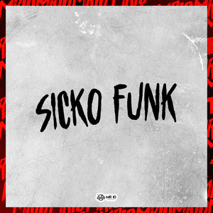 SICKO FUNK (Explicit)