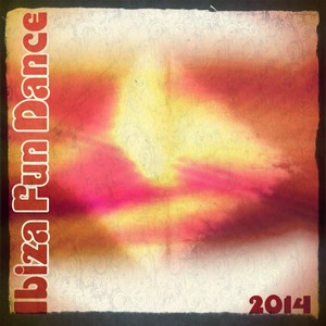 Ibiza Fun Dance 2014 (Fan of Fun Extended and Radio Hits)