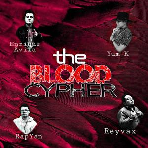 The Blood Cypher (feat. Enrique Ávila, Yum K & rap yan)