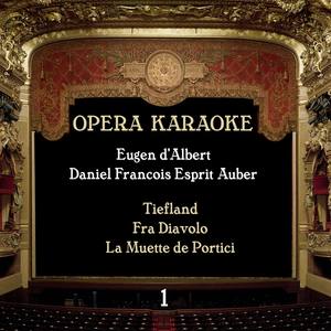 Opera Karaoke, Volume 1 [Eugen d Albert, Daniel Francois Esprit Auber]