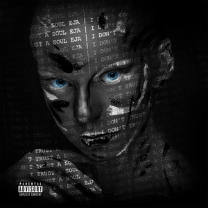 I Don't Trust A Soul (Explicit)