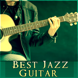 Best Jazz Guitar – Instrumental Music, Acoustic Guitar, Dinner Party Music, Sexting Songs, Ambient Music, Home Party, Luxury Jazz