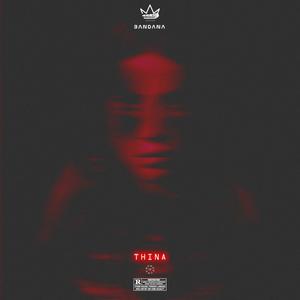 Thina (feat. MFK & PRETTYNEWROD) (Explicit)