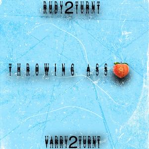 Throwing Ass (feat. Rudy2turnt)