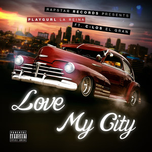 Love My City(feat. C Los El Gran) (Explicit)