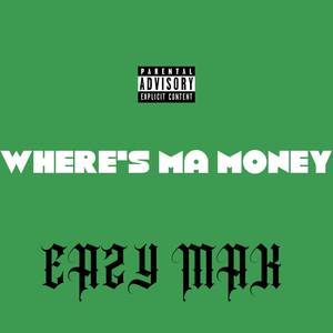Where’s Ma Money (Explicit)