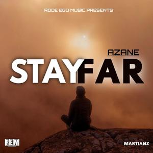 Stay Far (Explicit)