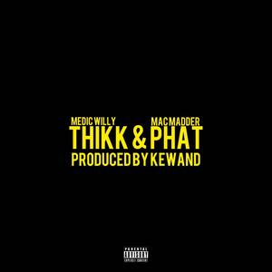 THICK & PHAT (feat. MAC M) (Explicit)